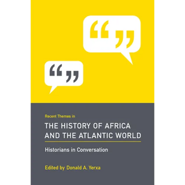 Recent Themes in the History of Africa and the Atlantic World
