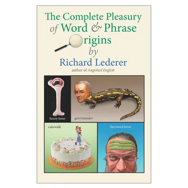 The Complete Pleasury of Word and Phrase Origins