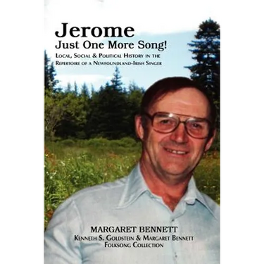 Jerome: Just One More Song! Local, Social & Political History in the Repertoire of a Newfoundland-Irish Singer