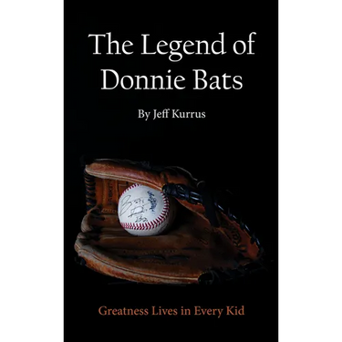 The Legend of Donnie Bats: Greatness Lives in Every Kid