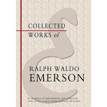 Collected Works of Ralph Waldo Emerson