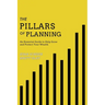 The Pillars of Planning: An Essential Guide to Help Grow and Protect Your Wealth