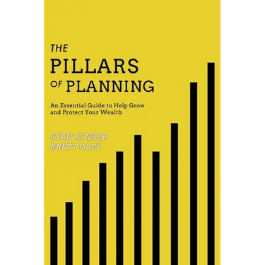 The Pillars of Planning: An Essential Guide to Help Grow and Protect Your Wealth