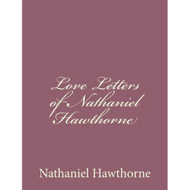 Love Letters of Nathaniel Hawthorne