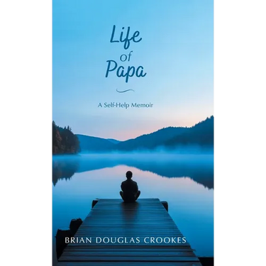 Life of Papa: A Self-Help Memoir