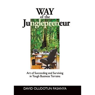 Way of the Junglepreneur: Art of Suceeding and Surviving in Tough Business Terrains
