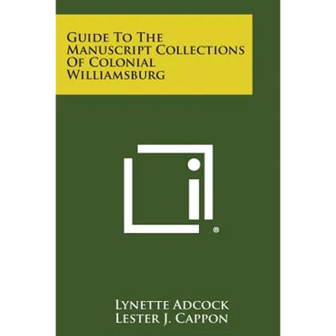 Guide to the Manuscript Collections of Colonial Williamsburg