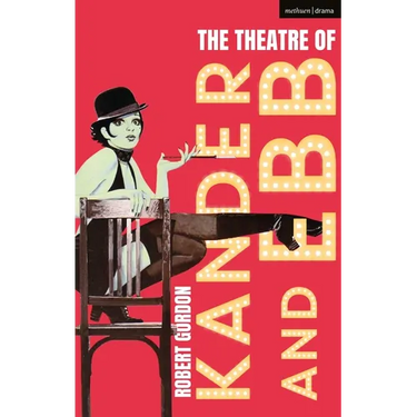 The Theatre of Kander and Ebb