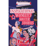 The Most Inspirational Women's Soccer Stories Of All Time