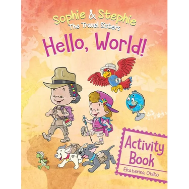 Hello, World! Activity Book: A Magical Travel Adventure for Creative Kids Ages 4-8