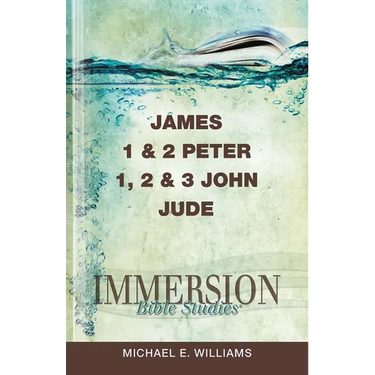 Immersion Bible Studies: James, 1 & 2 Peter, 1, 2 & 3 John, Jude