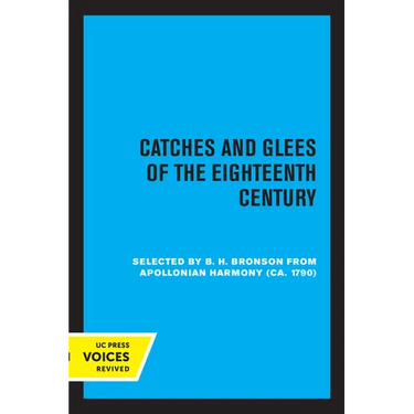 Catches and Glees of the Eighteenth Century: Selected from Appolonian Harmony (Ca. 1790)