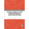 Cultural-Historical Activity Theory Approaches to Design-Based Research