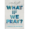 What If We Pray