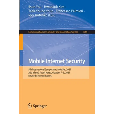 Mobile Internet Security: 5th International Symposium, Mobisec 2021, Jeju Island, South Korea, October 7-9, 2021, Revised Selected Papers