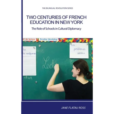 Two Centuries of French Education in New York: The Role of Schools in Cultural Diplomacy