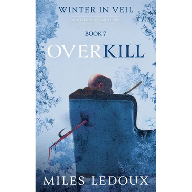 Overkill (Winter in Veil Book 7)