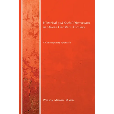 Historical and Social Dimensions in African Christian Theology: A Contemporary Approach