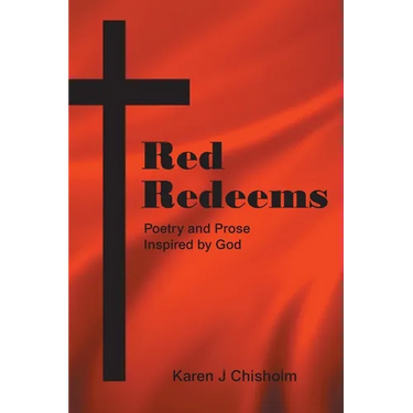 Red Redeems: Poetry and Prose Inspired by God