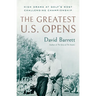 The Greatest U.S. Opens: High Drama at Golf's Most Challenging Championship