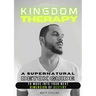 Kingdom Therapy: a supernatural detox guide to move into your next dimension of destiny.