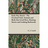 Early Day Stories - The Overland Trail, Animals and Birds that Lived Here, Hunting Stories and Looking Backwards