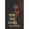 Your True Colors