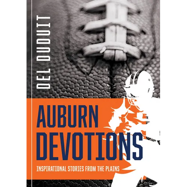 Auburn Devotions: Inspirational Stories from the Plains: Inspirational Stories from the Plains
