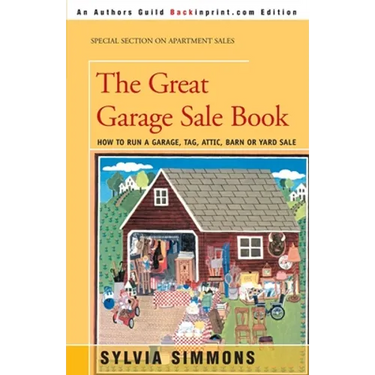 The Great Garage Sale Book: How to Run a Garage, Tag, Attic, Barn, or Yard Sale