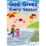 God Gives Every Season: Christ Centered Children's Books