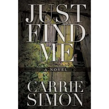 Just Find Me (A Novel)