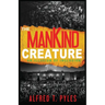 The Mankind Creature