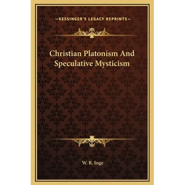 Christian Platonism And Speculative Mysticism