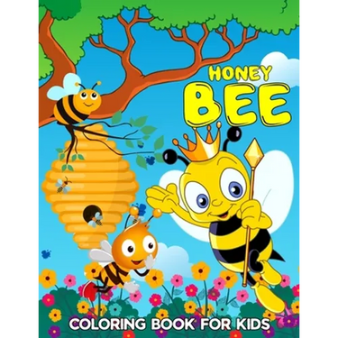 Honey Bee Coloring Book for Kids: Cute, Fun and Relaxing Bee Coloring Activity Book for Boys, Girls, Toddler, Preschooler & Kids Ages 4-8