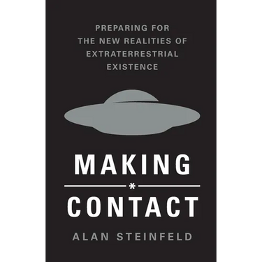 Making Contact: Preparing for the New Realities of Extraterrestrial Existence
