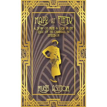 Mapp at Fifty: A Story of Mapp & Lucia in the Style of the Originals by E.F.Benson
