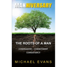 Manniversary: The Roots of A Man