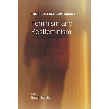 The Routledge Companion to Feminism and Postfeminism