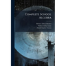 Complete School Algebra