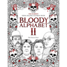 Bloody Alphabet 2: The Scariest Serial Killers Coloring Book. A True Crime Adult Gift - Full of Notorious Serial Killers. For Adults Only.