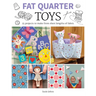 Fat Quarter: Toys: 25 Projects to Make from Short Lengths of Fabric