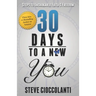 30 Days To A New You: Steps to Unshakable Faith and Freedom