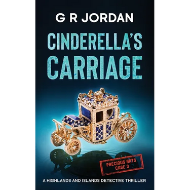 Cinderella's Carriage: A Highlands and Islands Detective Thriller