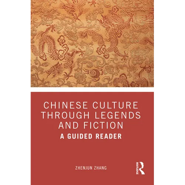 Chinese Culture Through Legends and Fiction: A Guided Reader