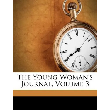 The Young Woman's Journal, Volume 3