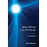 Quantum Leadership: Igniting the limitless power of people in disruptive times