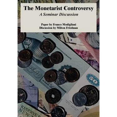 The Monetarist Controversy: A Seminar Discussion