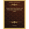 Twenty-Three Years Practice And Observations With Rifle Guns (1804)