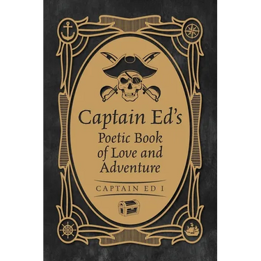 Captain Ed's Poetic Book of Love and Adventure