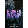 Broken Playboy - Special Edition: A Windsor Academy Standalone Enemies-To-Lovers Romance